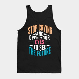 Stop Crying Tank Top